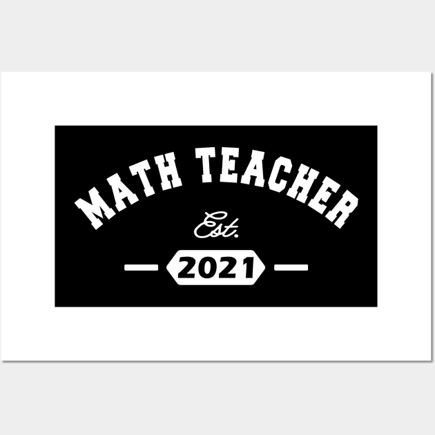 Math Teacher Est. 2021 Wall Art by KC Happy Shop